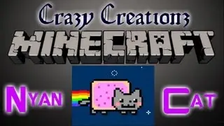 Minecraft Crazy Creationz Ep 2: Nyan Cat!