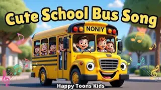 Cute School Bus Song 🚍 | Kids Nursery Rhyme | Fun Learning Song | Happy Toons Kids