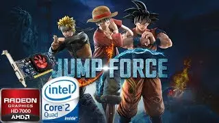 JUMP FORCE Game TEST | HD 7000 with Core 2 Quad Q9400 & 4GB Ram