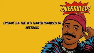 Episode 23: The VA&rsquo;s Broken Promises to Veterans