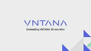Embedding VNTANA 3D into Miro