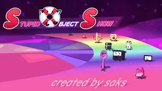 Stupid Object Show Intro
