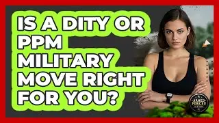 Is A DITY Or PPM Military Move Right For You? - Armed Forces Insider