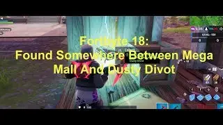 Fortnite Fortbyte 18: Found Somewhere Between Mega Mall And Dusty Divot