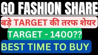Go Fashion Share detail anlysis | Go Fashion Share latest news | Go Fashion Share target 1400 ?
