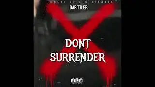 Coming soon don&rsquo;t surrender The latest single from Darittler