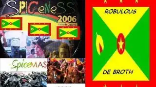 ROBULOUS - DE BROTH - GRENADA SOCA 2006