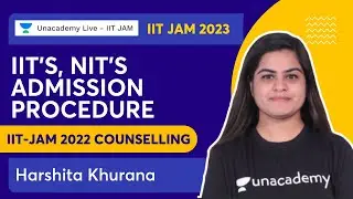 IIT-JAM 2022 Counselling | IIT's, NIT's | Admission Procedure | Harshita Khurana | IIT-JAM