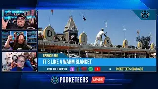 Podketeers Ep605: It's Like A Warm Blanket