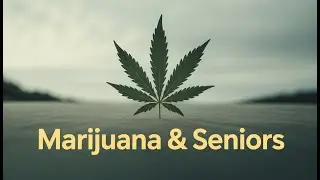 Marijuana Explained for Seniors: What Changed in 2025 and What It Means