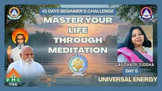 Day 6 | 41 Days Beginners Meditation Challenge | Universal Energy | Master Gauthami Siddha