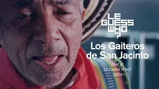 Los Gaiteros de San Jacinto - Live at Le Guess Who?