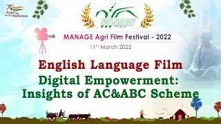 MANAGE Agri Film Festival &ndash; 2022 II Digital Empowerment: Insights of AC&ABC Scheme II English