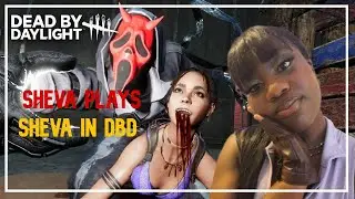 Sheva Plays Sheva - Dead By Daylight