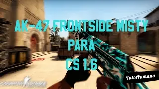 CS:GO AK-47 Frontside Misty para CS 1.6 | MEGA | 2017 | TutosFamanu