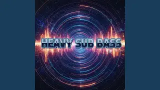 Heavy Sub Bass