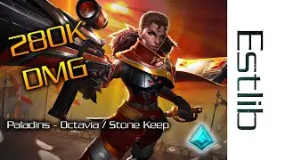 OCTAVIA 280K DMG INSANE - Paladins - Octavia / Stone Keep