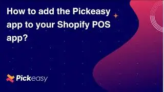 How to Use Pickeasy app in Your Shopify POS app? Best Shopify Pickup & Delivery App - Pickeasy