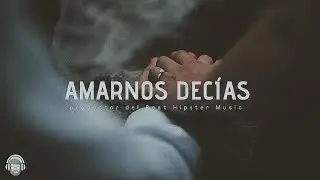 Amarnos Decias | Instrumental | Prod. Hipster Music