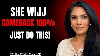 She Will Comeback 100% &mdash; Just Do This! | SADIA KHAN | RELATIONSHIP COACH