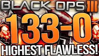 BLACK OPS 3 - 133-0 WORLDS HIGHEST FLAWLESS! - BLACK OPS 3 HIGHEST KILLSTREAK + FLAWLESS GAMEPLAY!