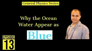 Why the Ocean Water Appear as Blue? | General Physics | Physicsify