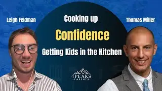 Cooking Up Confidence: Getting Kids in the Kitchen Changes Everything with Leigh Feldman