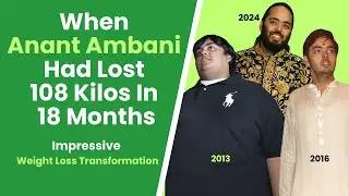 When Anant Ambani Had Lost 108 Kilos In 18 Months I Impressive Weight Loss Transformation