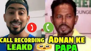 Adnaan Shaikh And His Father Fight Call Recording LEAKED FIR On Adnaan07 full call recording
