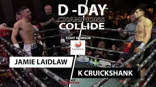 D-DAY BOXING: CHAMPIONS COLLIDE: 6 Jamie Laidlaw vs K Cruickshank