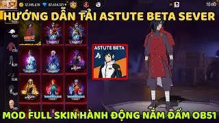C&aacute;ch Tải Astute Beta Server OB51 Mod Full Skin H&agrave;nh Động Nắm Đấm Đẹp | Hướng Dẫn Tải Xmodz Android