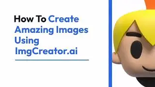 How to create amazing images using ImgCreator.ai