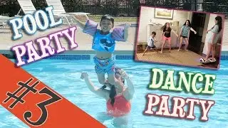 POOL PARTY + LIVING ROOM DANCE PARTY!!