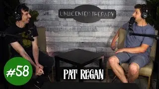 Pat Regan - Unlicensed Therapy - #058