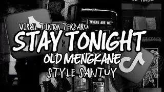 DJ STAY TONIGHT SLOW SANTUY VIRAL TOKTOK TERBARU