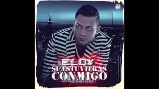 ELOY - SI ESTUVIERAS CONMIGO