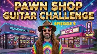 Pawnshop Guitar Buying Challenge Ep. 2