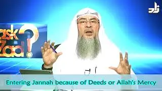Entering Jannah because of Deeds or Allah's Mercy | Sheikh Assim Al Hakeem