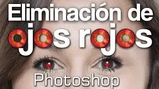 ¿Como quitar los ojos rojos de una fotografía fácilmente? Tutorial Photoshop
