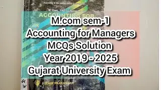 Accounting for Managers MCQ Solution | M.com sem 1| Year 2019 - 2025 | Gujarat University Exam