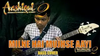 Milne Hai Mujhse Aayi - Aashiqui 2 (Bass Cover) By Chami's Arts