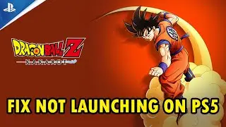 Fix DRAGON BALL Z: KAKAROT Won't Launch/Not Launching Error on PS5
