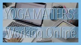 Yoga Matters: Working Online | HelloGiggles