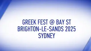 &Tau;&Alpha; &Phi;&Epsilon;&Sigma;&Tau;&Iota;&Beta;&Alpha;&Lambda; &Tau;&Omega;&Nu; &Epsilon;&Lambda;&Lambda;&Eta;&Nu;&Omega;&Nu; &ndash; &Phi;&Epsilon;&Sigma;&Tau;&Iota;&Beta;&Alpha;&Lambda; GREEK FEST @ BAY ST., BRIGHTON-LE-SANDS 2025 &Sigma;&Tau;&Omicron; &Sigma;Ί&Delta;&Nu;&Epsilon;Ϋ