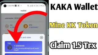 KAKA Mate থেকে আনলিমিটেড 1.5 TRX ক্লাইম করুন || KAKA Mate Wallet Mine KK Token & BTC ||