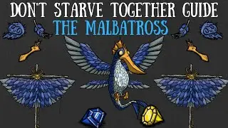Don't Starve Together Guide (?): The Malbatross... Maybe...