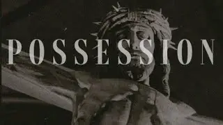 Possession|Movieography