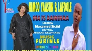 LAFOOLE | NIMCO YAASIIN | AAN IS AAMINAA | NEW SONG 2016