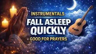 Fall asleep quickly music - Peaceful instrumental - Music for meditation and prayer