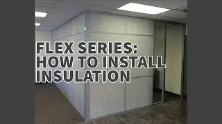 Flex Series: Insulation Installation